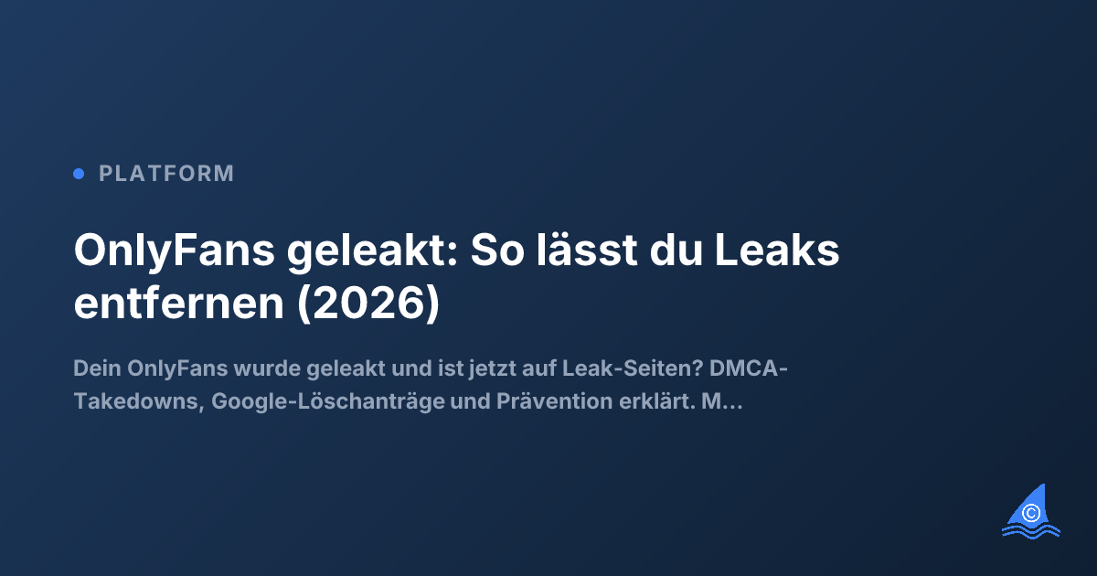 Dein OnlyFans wurde geleakt - das kannst du jetzt tun