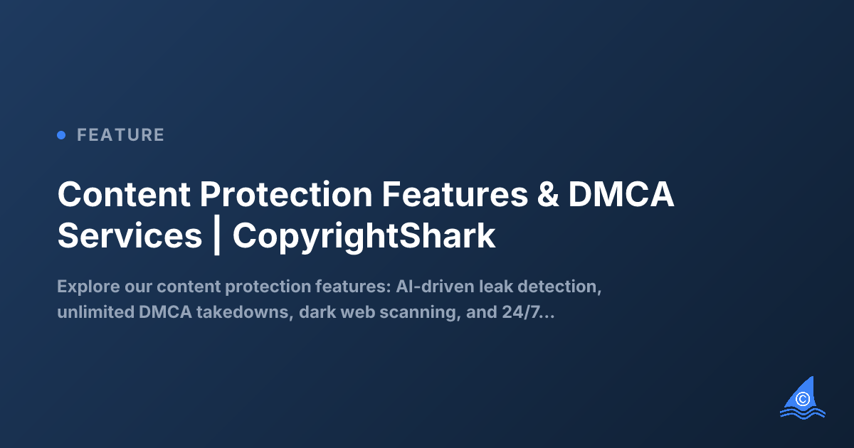 Content Protection Features & DMCA Services | CopyrightShark